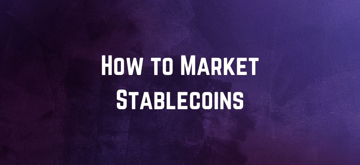How to Market Stablecoins