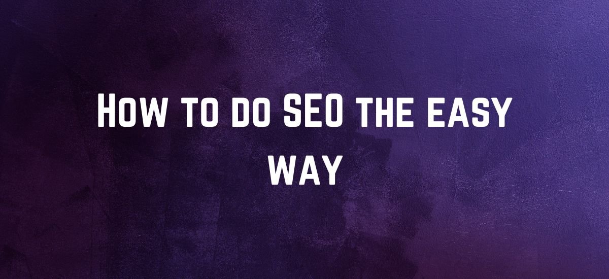 How to do SEO the easy way