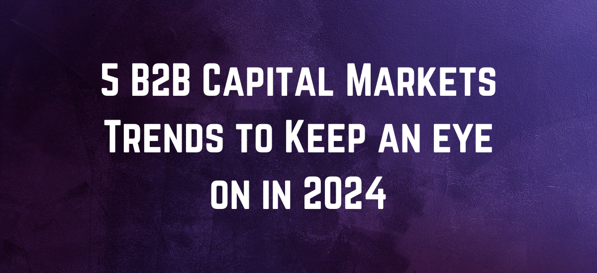 b2b capital markets trends