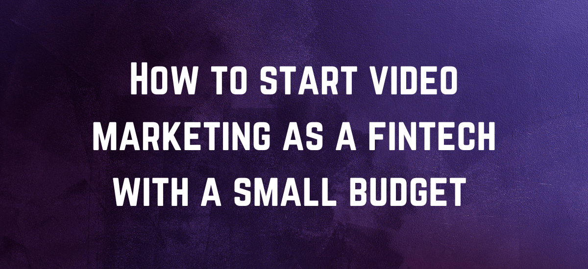 Fintech video marketing